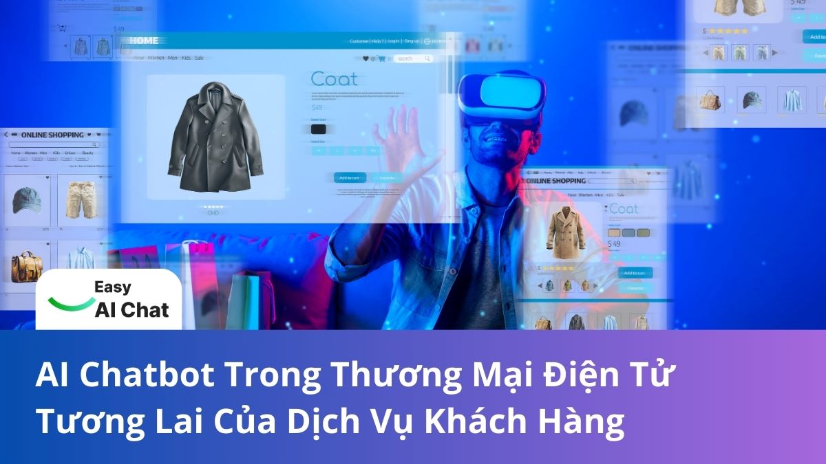 AI Chatbot Trong Thương Mại Điện Tử: Tương Lai Của Dịch Vụ Khách Hàng