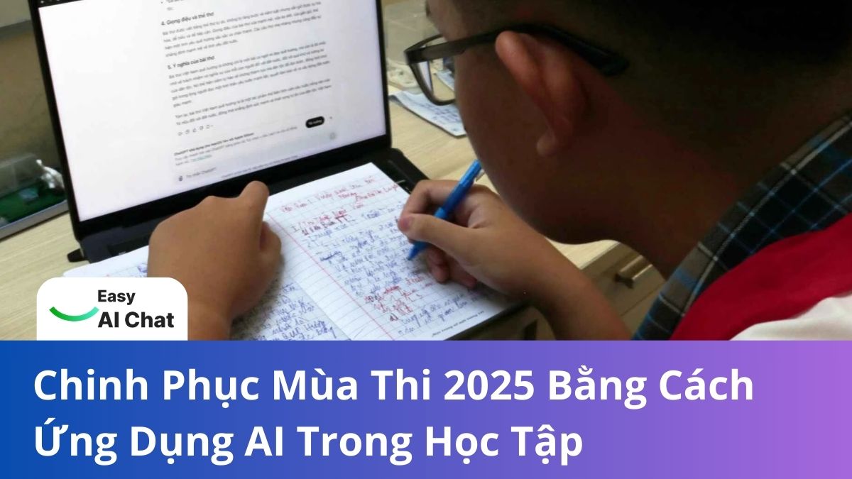 Chinh Phục Mùa Thi 2025 Bằng Cách Ứng Dụng AI Trong Học Tập