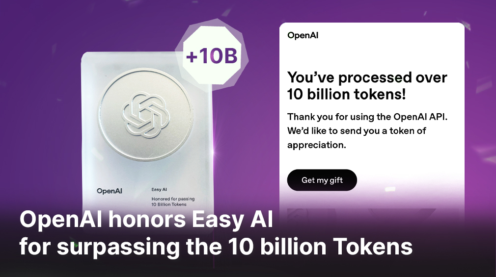 OpenAI honors Easy AI for surpassing the 10 billion Tokens milestone