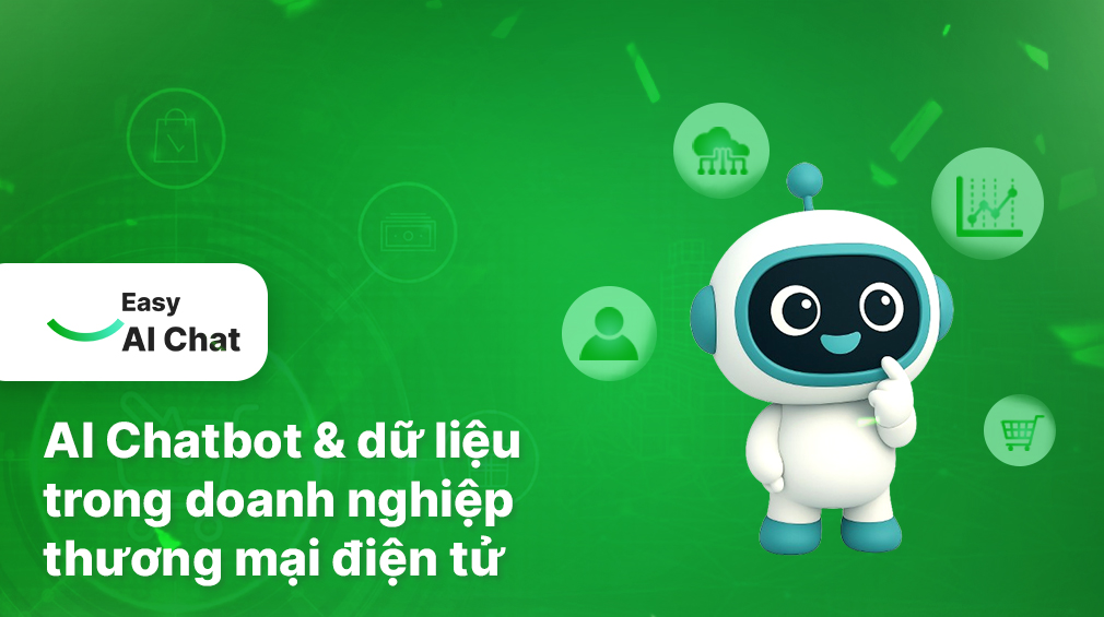 AI Chatbot & Dữ liệu trong Doanh nghiệp Thương mại Điện tử