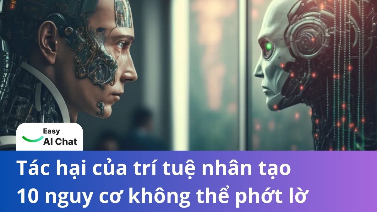 Tác hại của trí tuệ nhân tạo: 10 nguy cơ không thể phớt lờ trong kỷ nguyên AI 2025