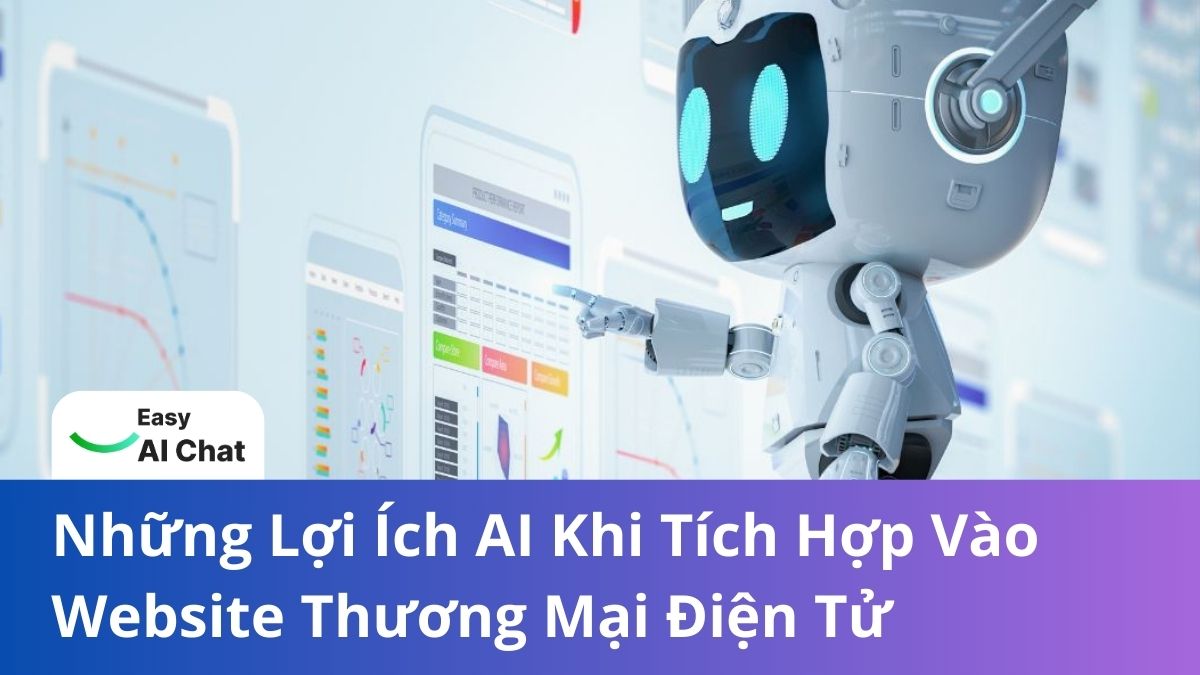 Những Lợi Ích AI Khi Tích Hợp Vào Website Thương Mại Điện Tử