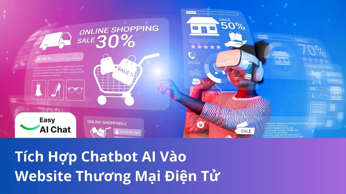 Tích Hợp Chatbot AI Vào Website Thương Mại Điện Tử Để Phát Triển Website Thương Mại Điện Tử