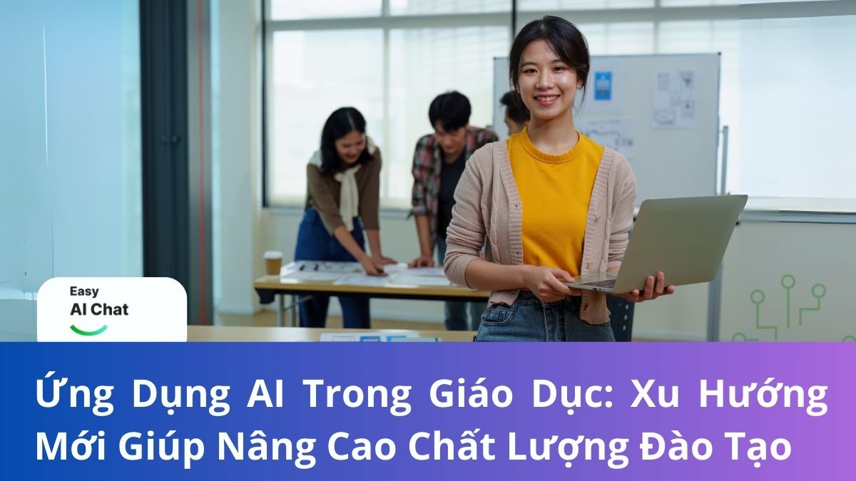 Ứng dụng AI trong giáo dục: xu hướng giúp nâng cao chất lượng đào tạo
