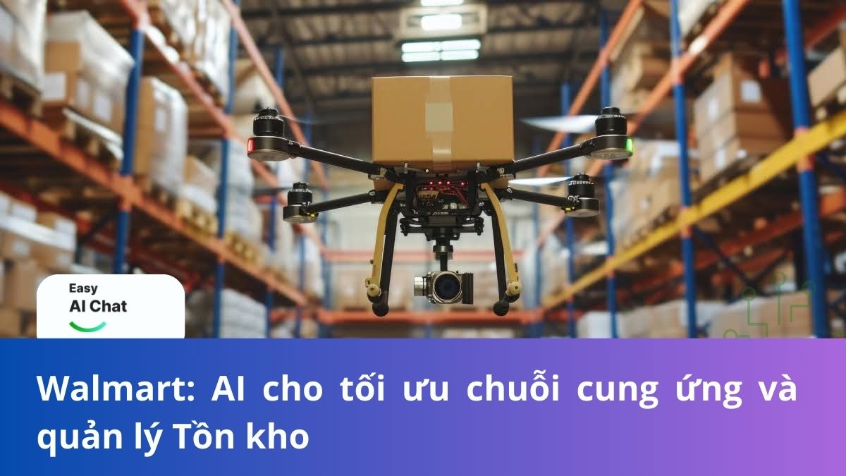 Walmart: AI cho tối ưu chuỗi cung ứng và quản lý Tồn kho